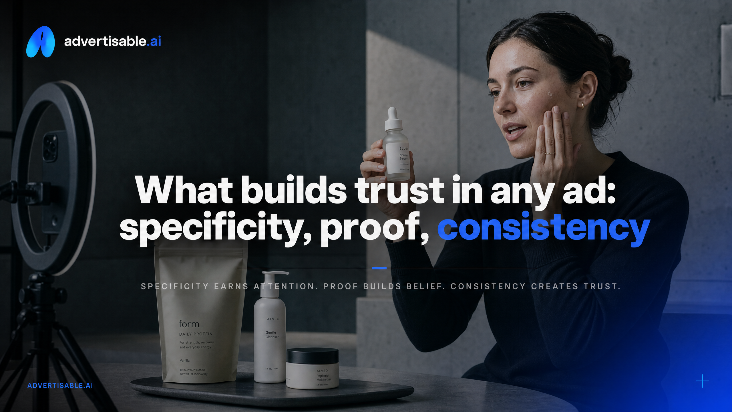 What builds trust in any ad: specificity, proof, consistency