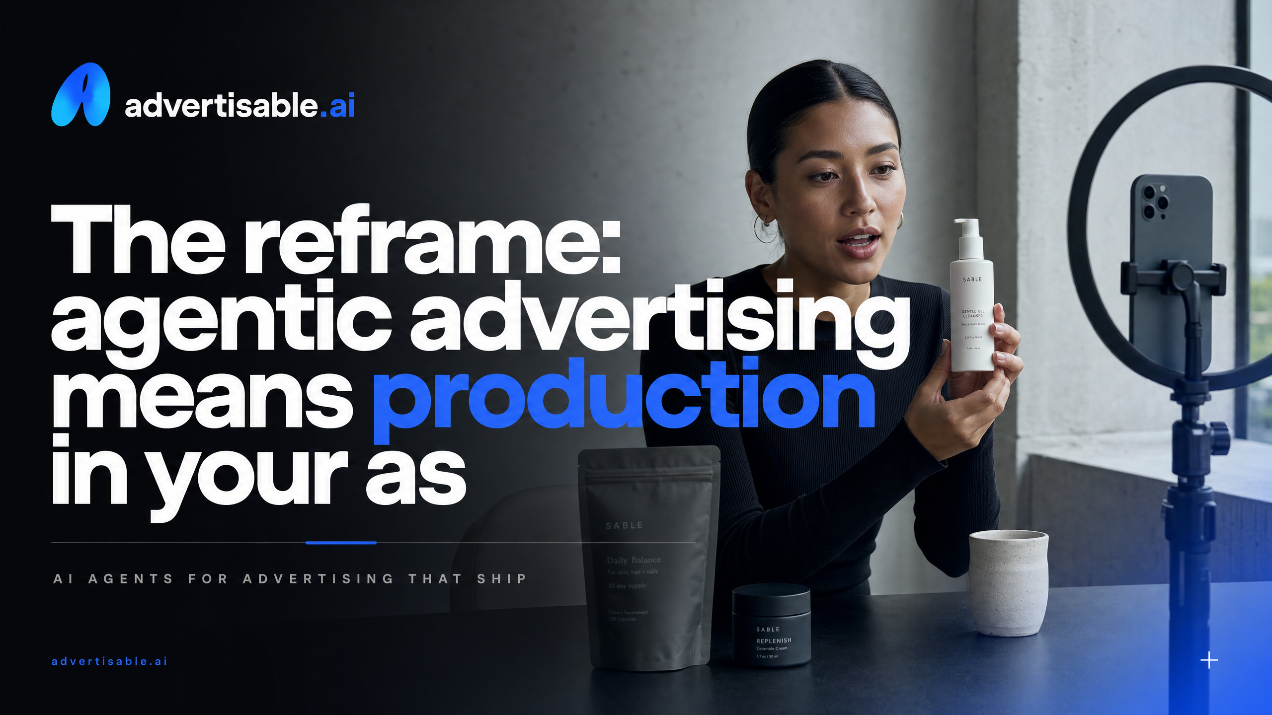 The reframe: agentic advertising means production in your assistant