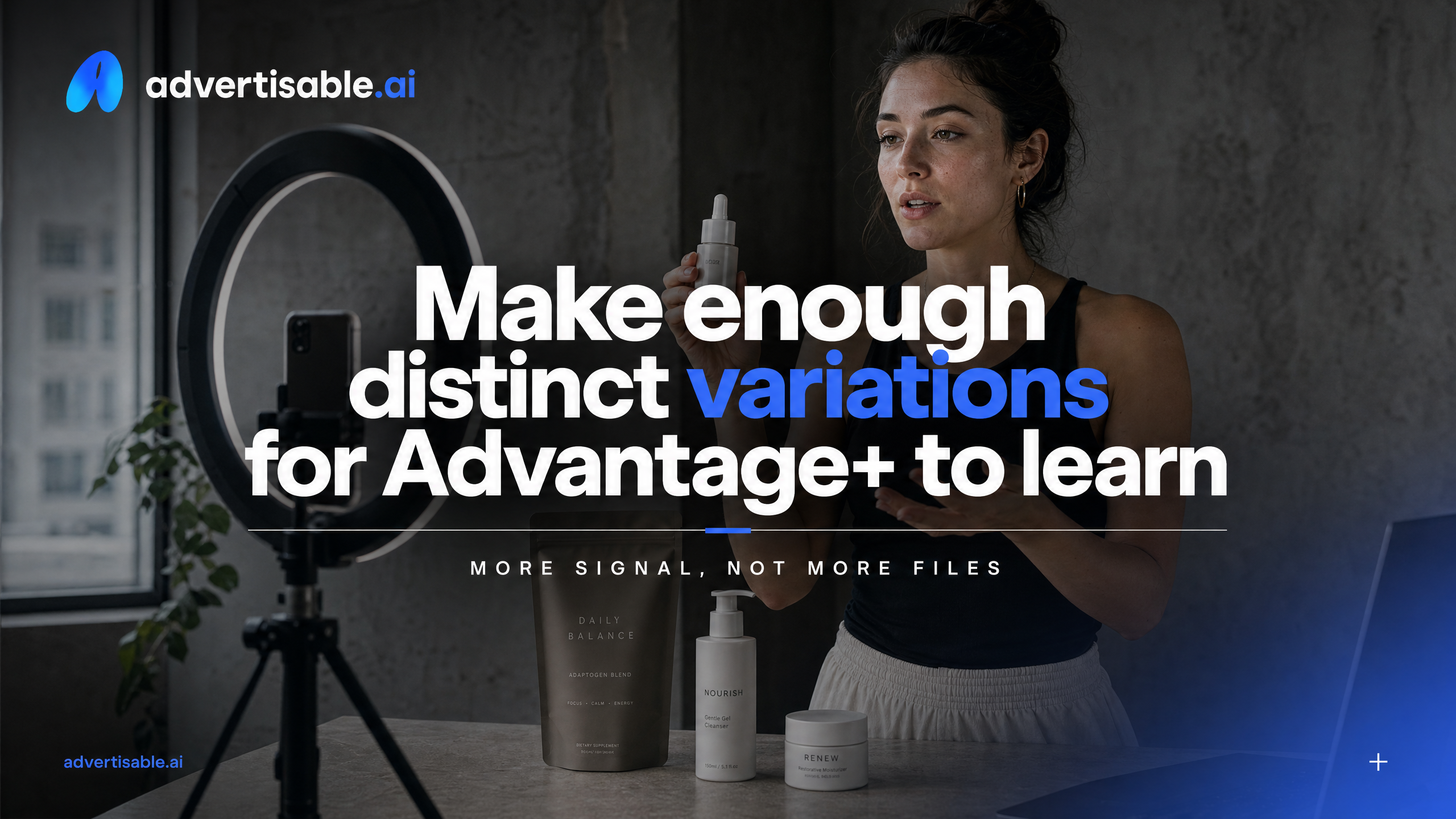 Make enough distinct variations for Advantage+ to learn